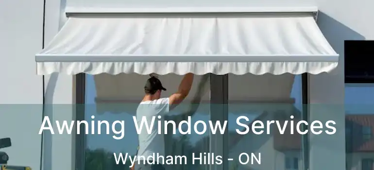  Awning Window Services Wyndham Hills - ON