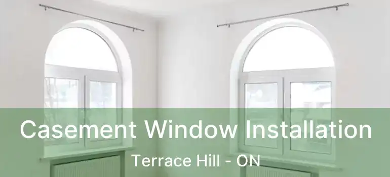  Casement Window Installation Terrace Hill - ON