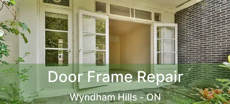  Door Frame Repair Wyndham Hills - ON