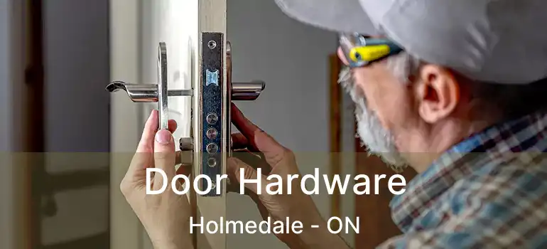  Door Hardware Holmedale - ON