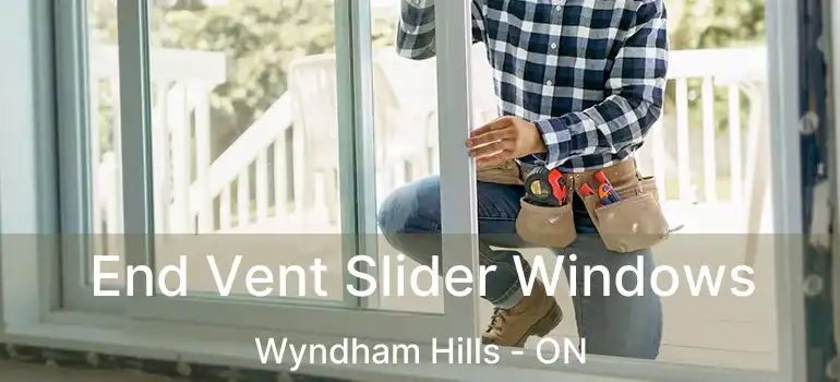  End Vent Slider Windows Wyndham Hills - ON