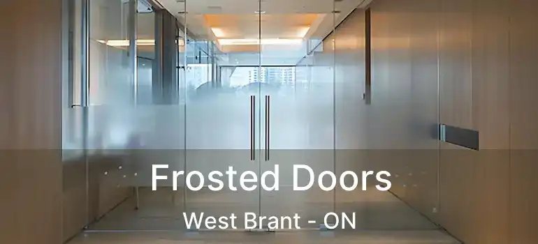  Frosted Doors West Brant - ON