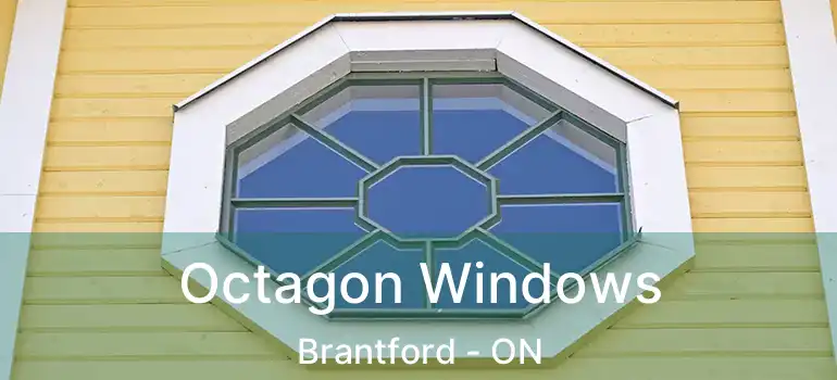  Octagon Windows Brantford - ON