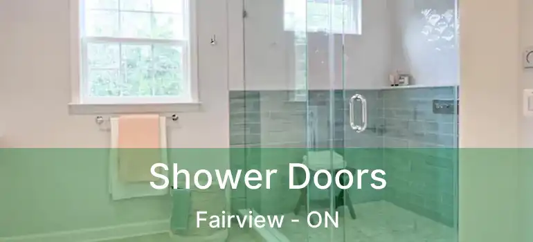  Shower Doors Fairview - ON