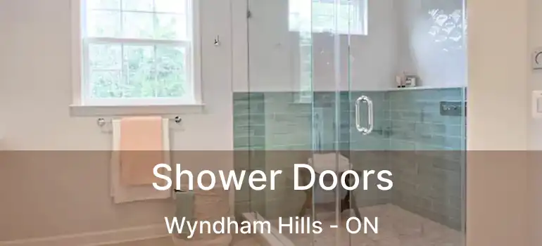  Shower Doors Wyndham Hills - ON
