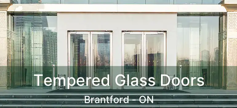  Tempered Glass Doors Brantford - ON