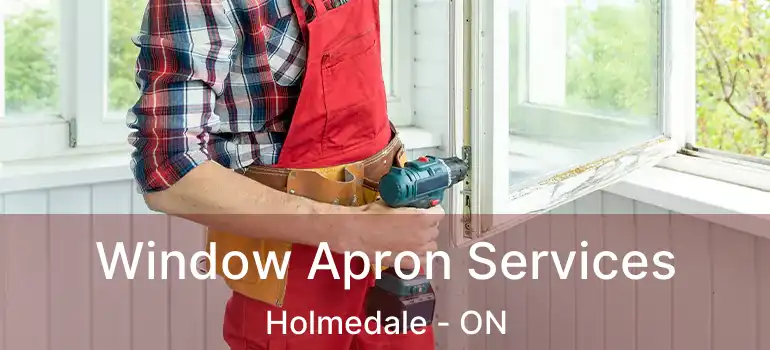  Window Apron Services Holmedale - ON