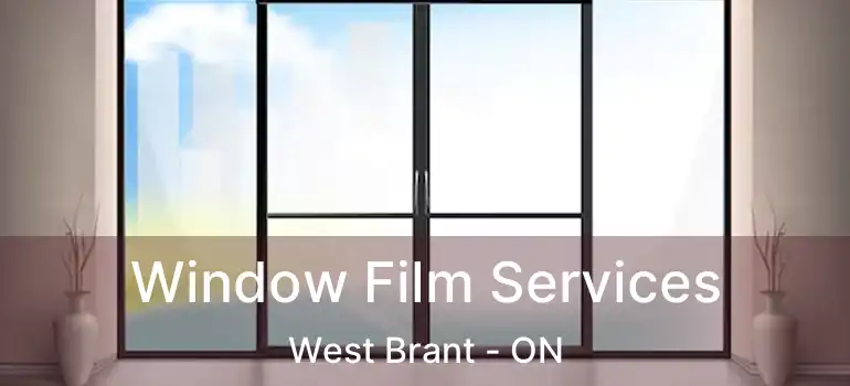  Window Film Services West Brant - ON