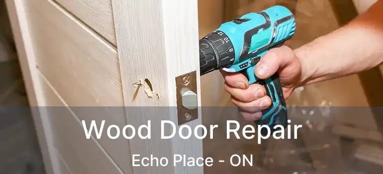  Wood Door Repair Echo Place - ON